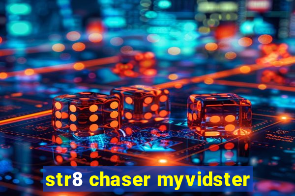 str8 chaser myvidster